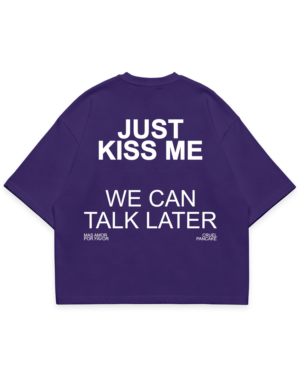 Mor oversize boxy fit tshirt arka yüz, “Just Kiss Me We Can Talk Later” beyaz renk baskılı #violet