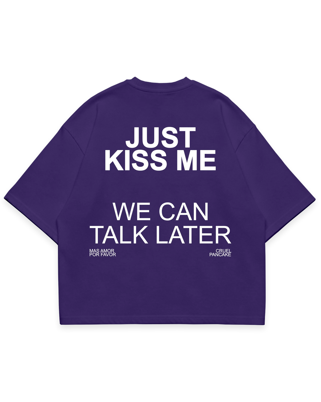 Mor oversize boxy fit tshirt arka yüz, “Just Kiss Me We Can Talk Later” beyaz renk baskılı #violet